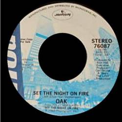Oak (USA-2) : Set the Night on Fire - She's an 11